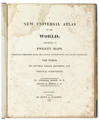 MORSE, JEDIDIAH; and MORSE, SIDNEY. A New Universal Atlas.